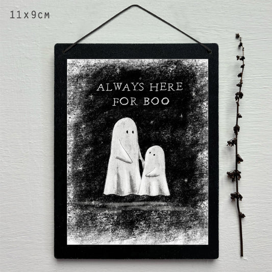 Always Here For Boo Sign